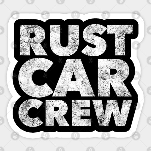 Rust Car Crew, Rust Car Restorer, Car Lover Gift, Vintage Car, Muscle Car Sticker by Style Conscious